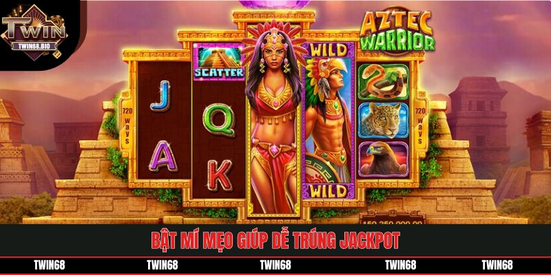 Bật mí mẹo giúp dễ trúng jackpot