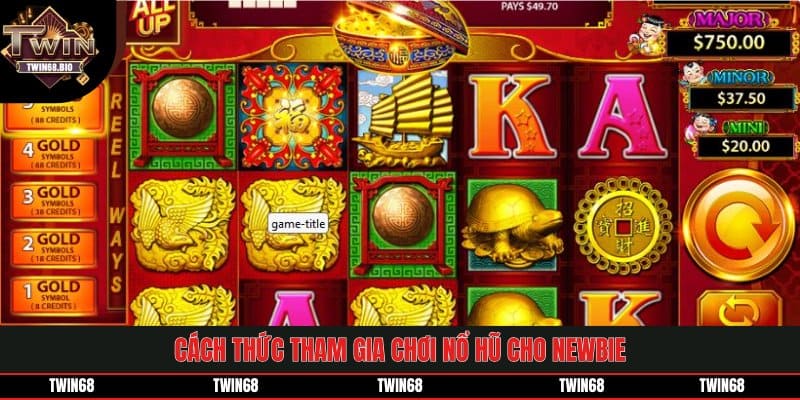 Cách thức tham gia chơi nổ hũ cho newbie