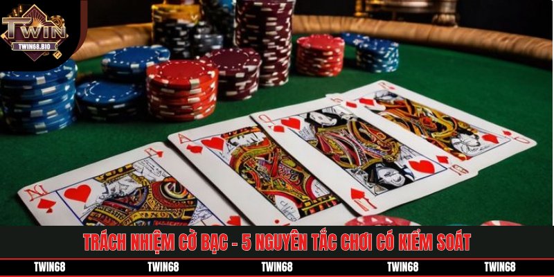 Trách Nhiệm Cờ Bạc - 6 Nguyên Tắc Chơi Có Kiểm Soát