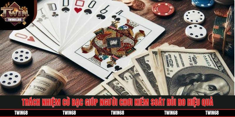 Trách nhiệm cờ bạc giúp người chơi kiểm soát rủi ro hiệu quả